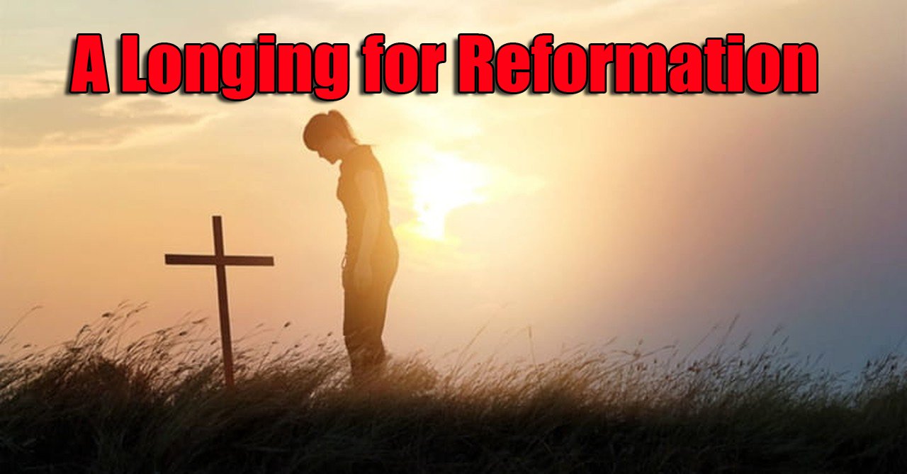A Longing for Reformation