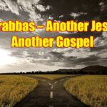 Barabbas – Another Jesus Another Gospel