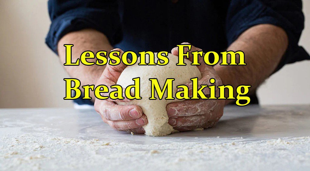 Lessons From Bread Making