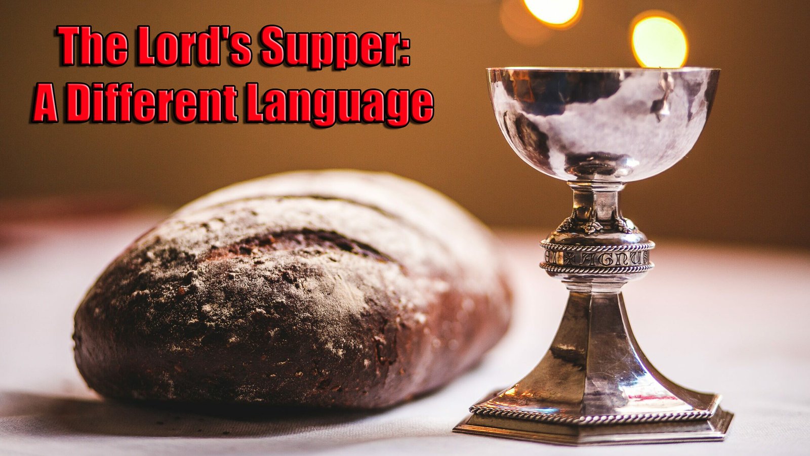 The Lord’s Supper: A Different Language