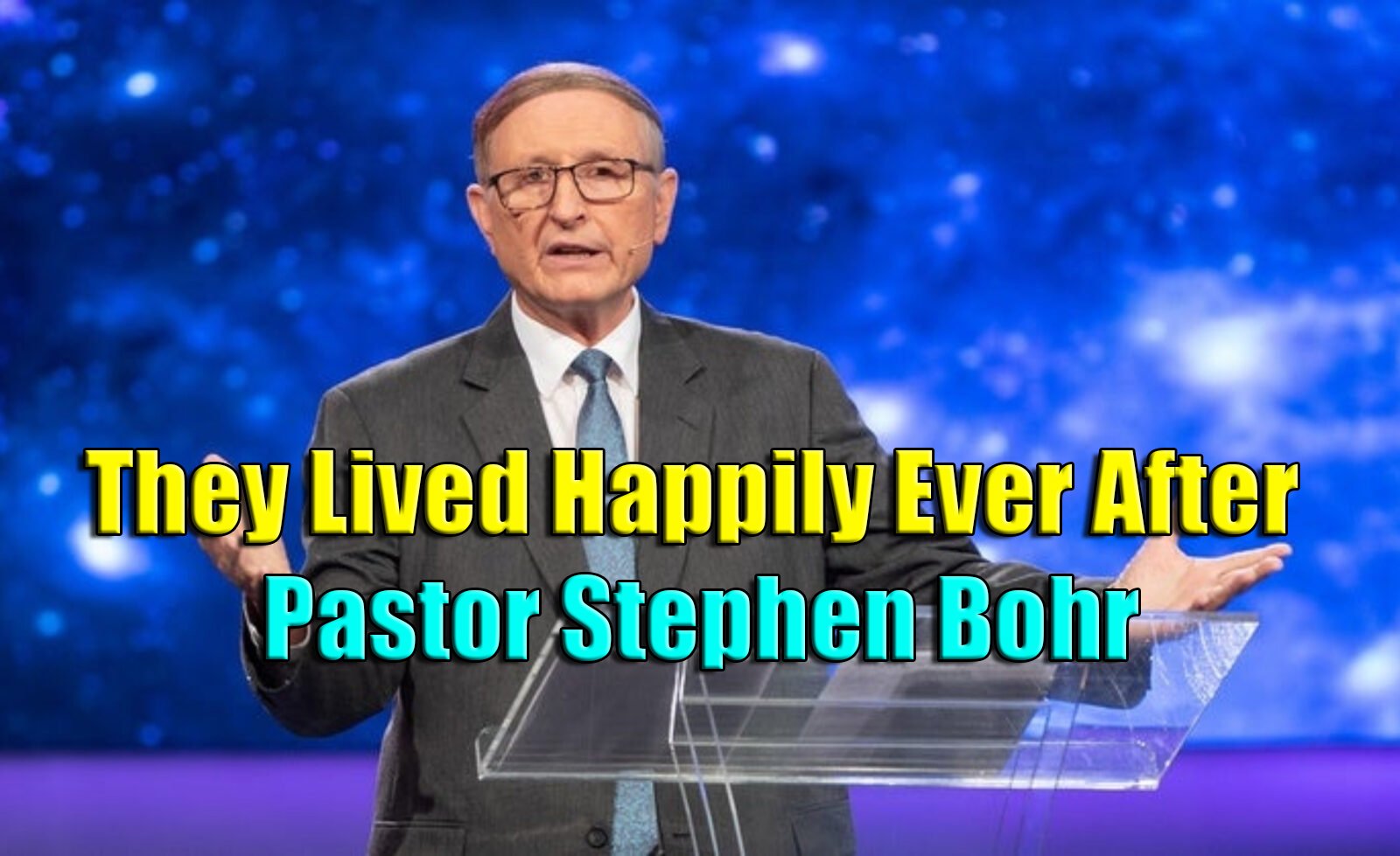 They Lived Happily Ever After – Marriage Series | Pastor Stephen Bohr