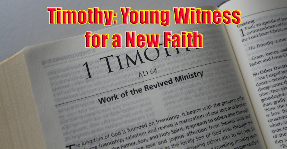 Timothy: Young Witness for a New Faith
