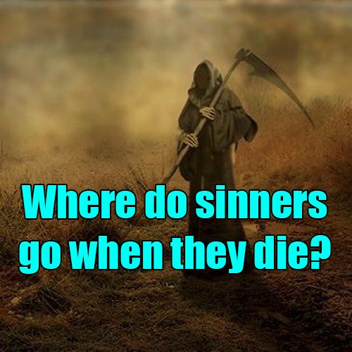 Where do sinners go when they die? – Doug Batchelor