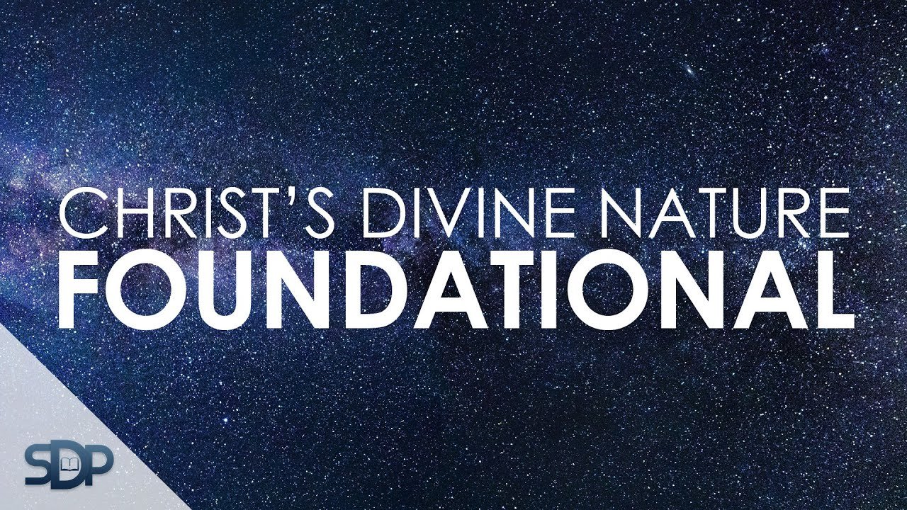Christ’s Divine Nature is Foundational | Andy Whitehurst