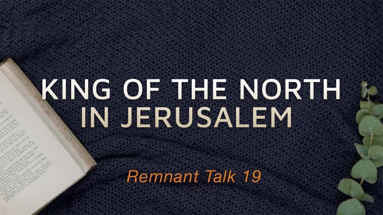 The Role of the King of the North in the Israeli-Hamas Conflict and Armageddon