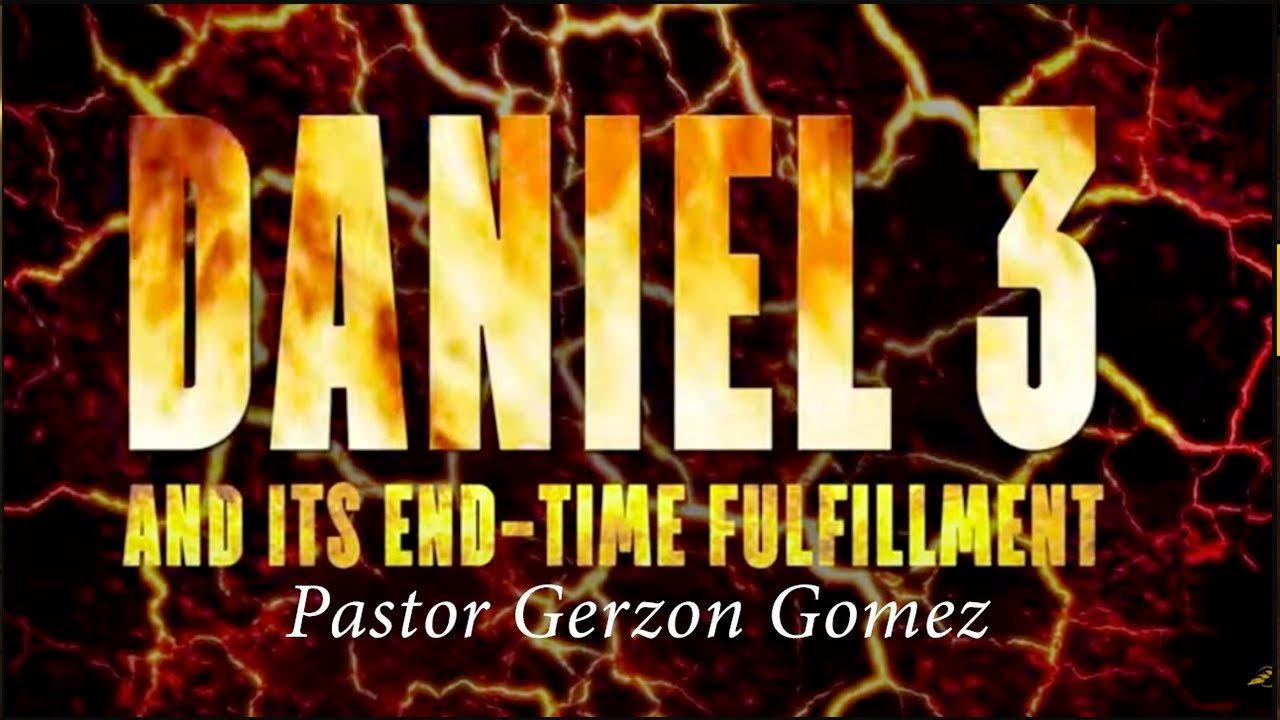 Daniel 3 | Gerzon Gomez (EN)