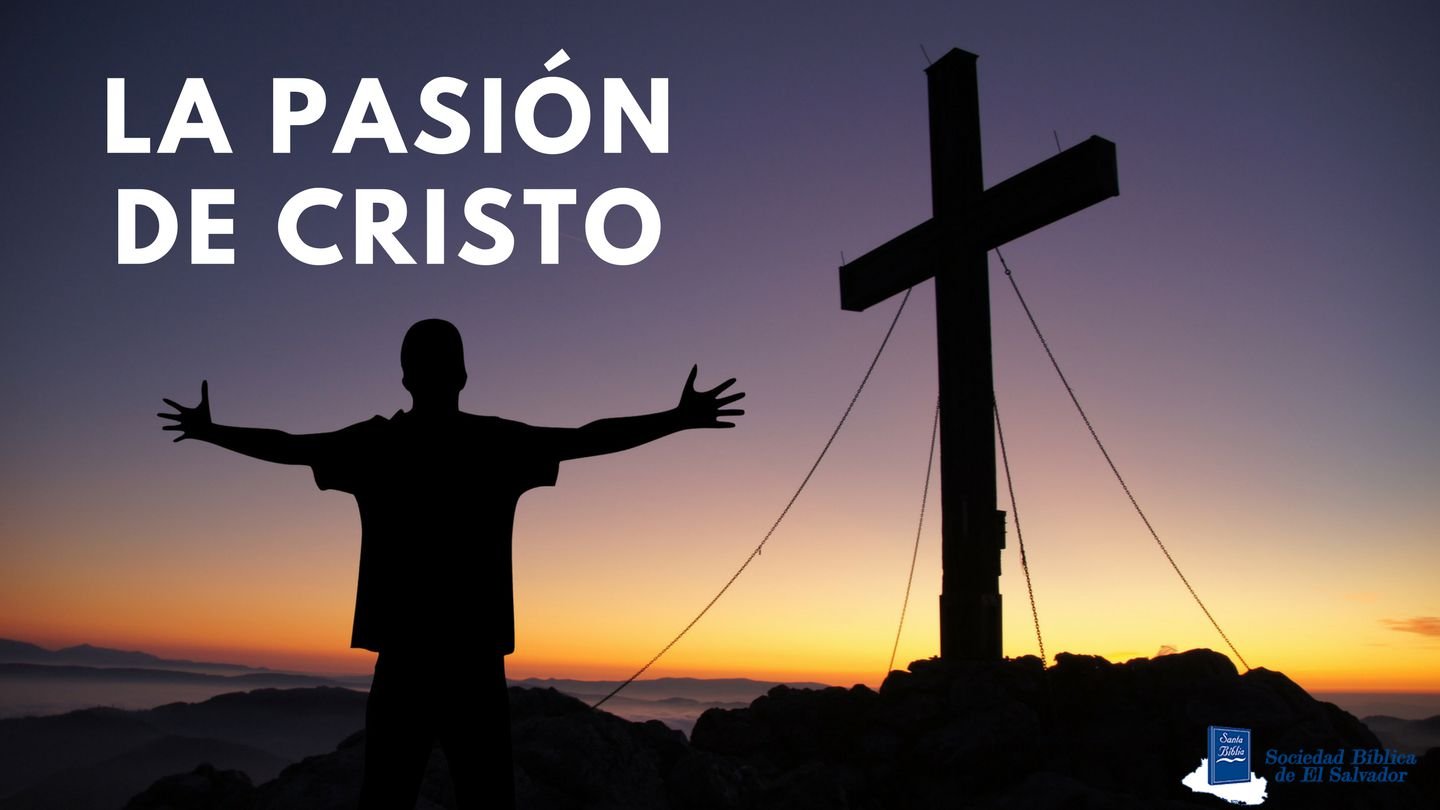 La Pasión de Cristo – Verdad Bíblica