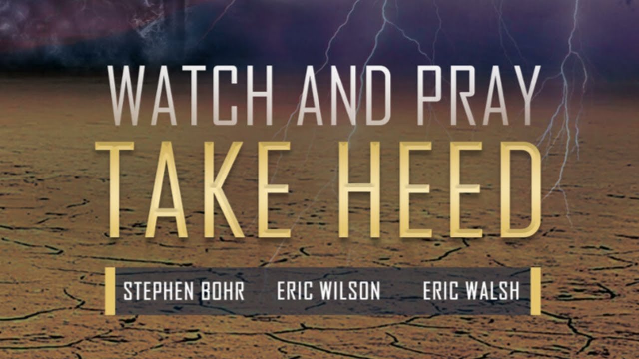 Take Heed | Watch & Pray | 2019 (EN)