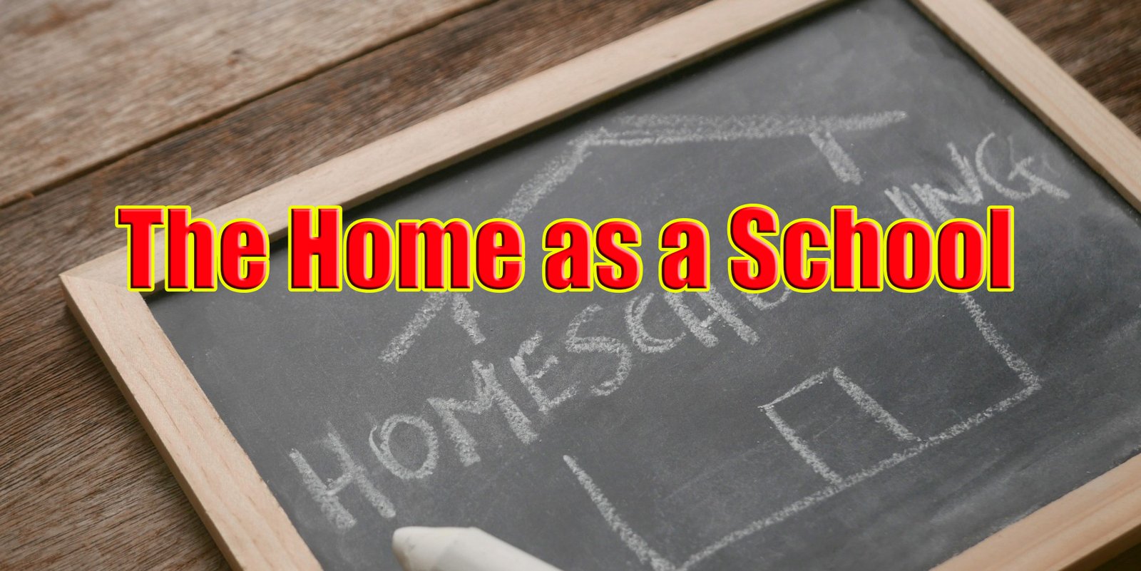 The Home as a School